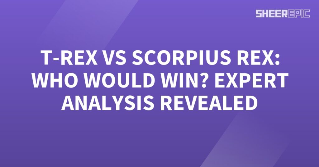 Expert analysis reveals who would win between the T-Rex and Scorpius Rex.