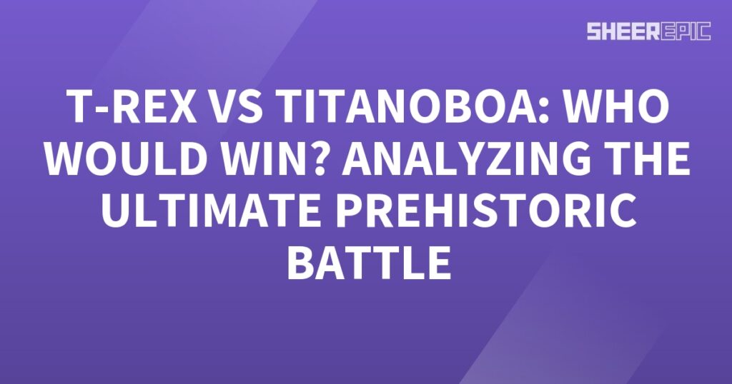 Purple background with the words "T-Rex vs Titanoboa: Who would win?" examining the ultimate prehistoric showdown.