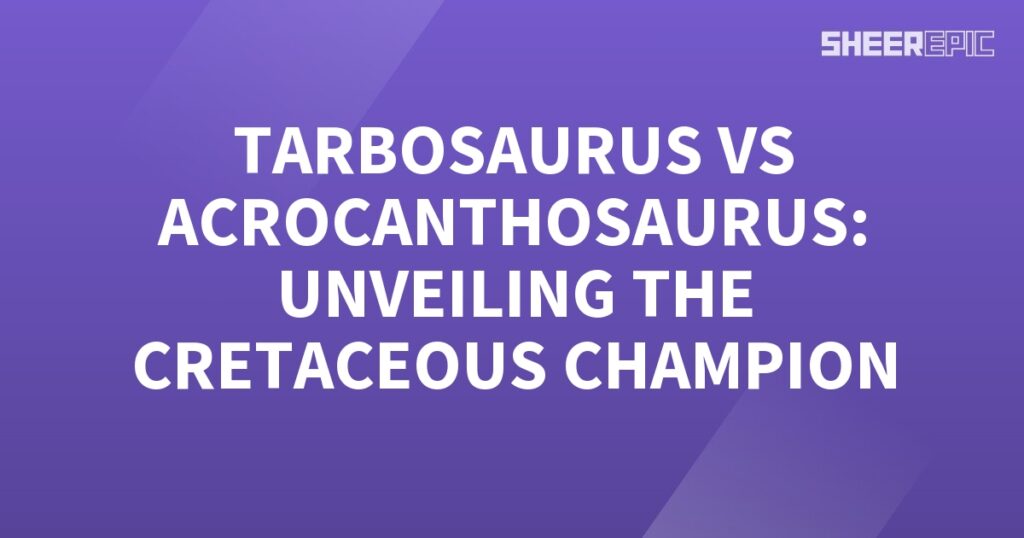 A purple background showcasing the Cretaceous champion, the epic battle between Tarbosaurus and Acrosaurus.