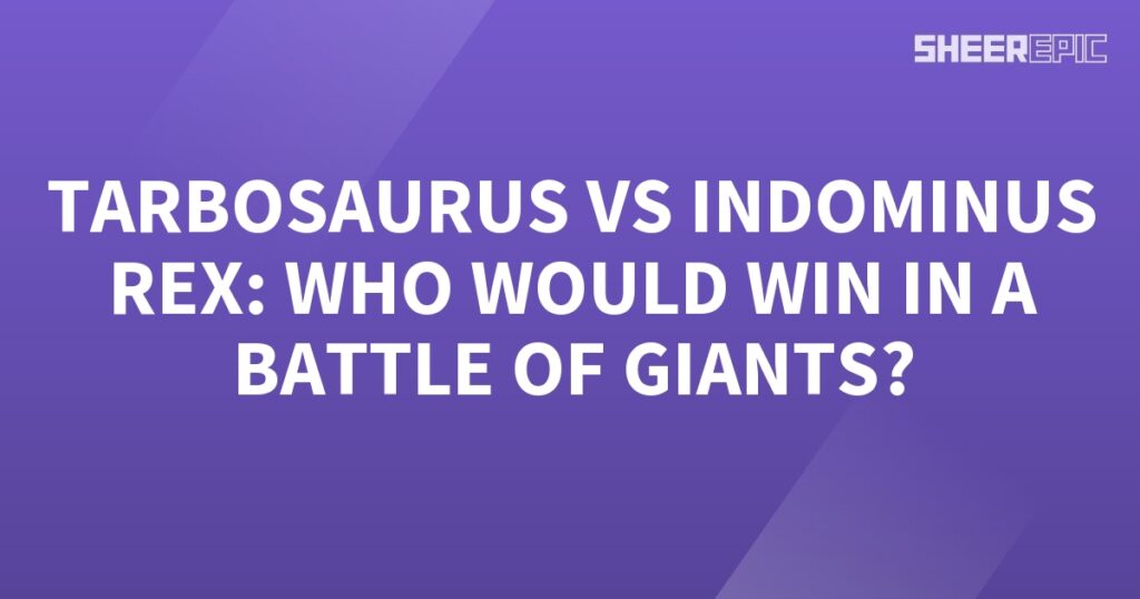 A purple background with the words 'Tarbosaurus vs Indominus Rex' who would win in a Battle of Giants.