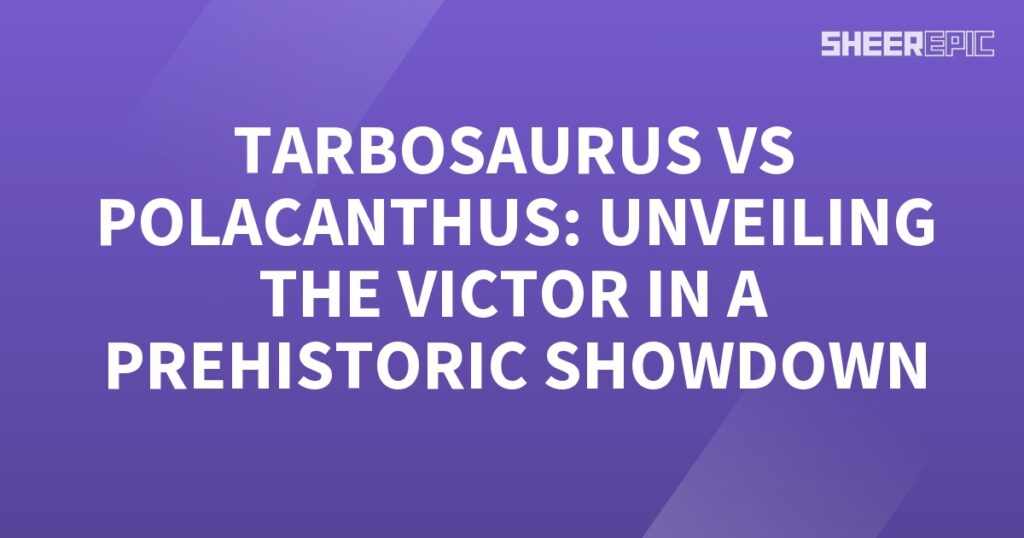 A purple background with the words "Tarbosauraus vs Polacanthus" unveiling a prehistoric show.