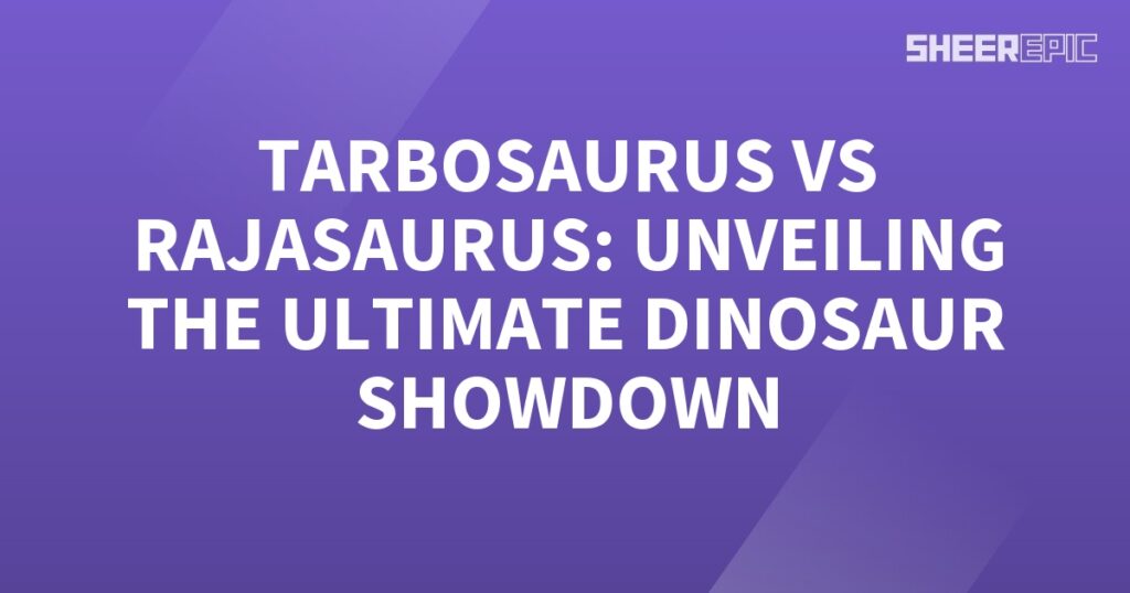 A purple background with the words Tarbosaurus vs Raptors unveiling the ultimate Dinosaur Showdown.