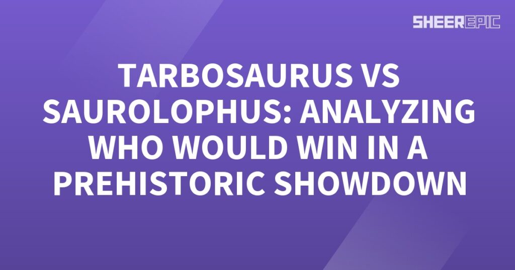 A purple background with the words Tarbosaurus vs Saurolophus, analyzing who would win in a prehistoric showdown.