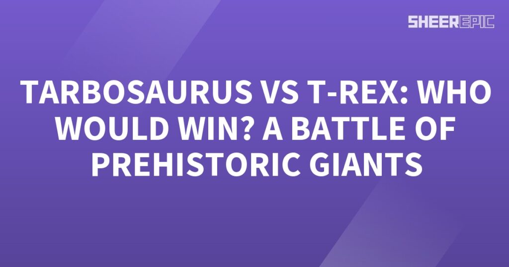 Purple background with the words Tarbosaurus vs T-Rex. Who would win the battle of prehistoric giants?