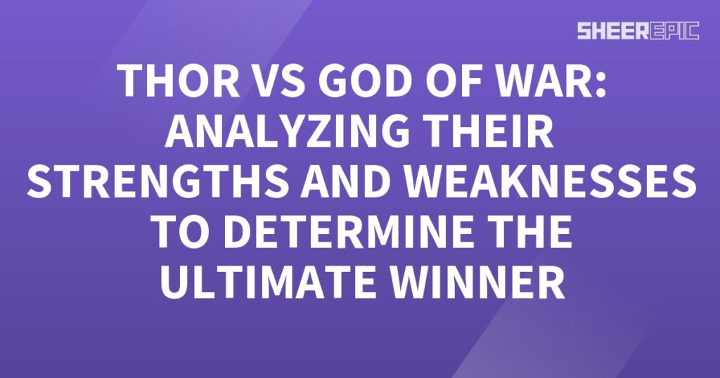 Thor, the mighty God of War, utilizing his immense strengths and scrutinizing weaknesses in order to ascertain the ultimate victor.