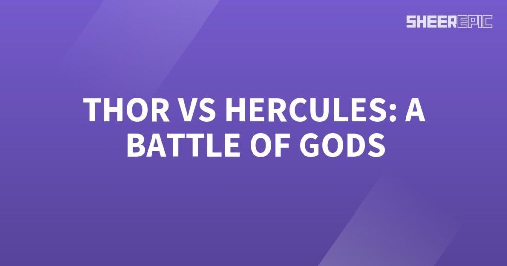 Thor and Hercules engage in an epic battle of gods.