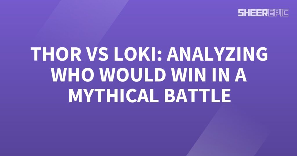 A mythical battle between Thor and Loki, as we analyze who would come out victorious.