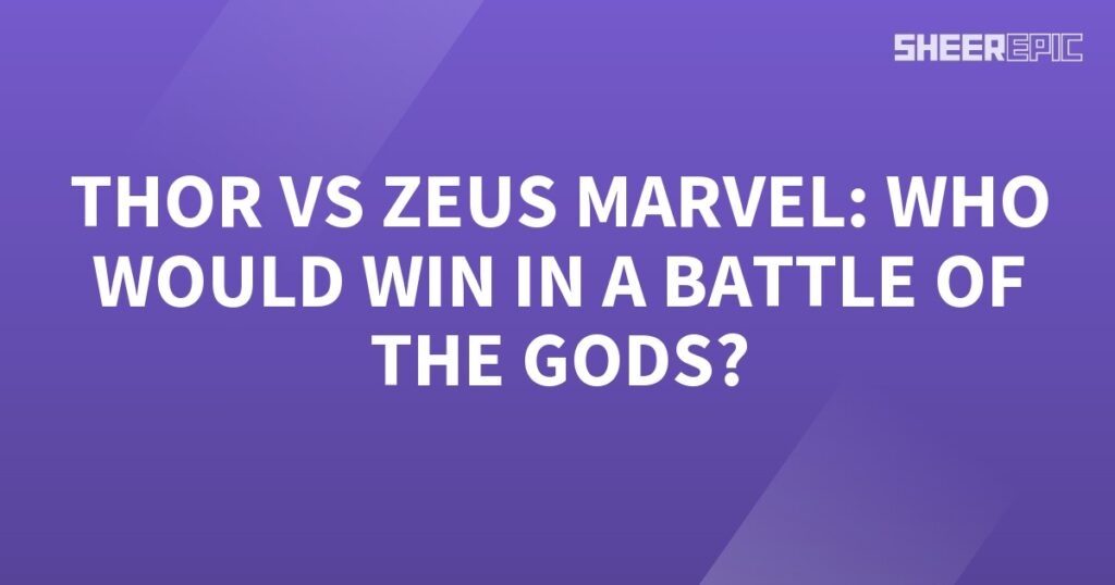 Who would win in a battle of the gods, Thor or Zeus?