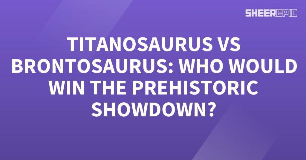 Prehistoric showdown: Titanosaurus versus Brontosaurus.