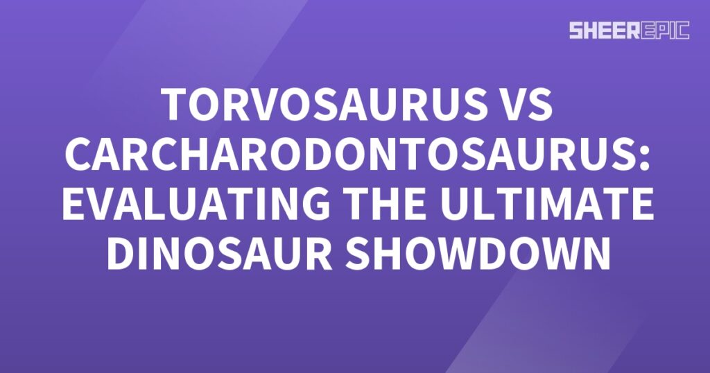 The ultimate dinosaur showdown between Torvosaurus and Carcharodontosaurus.