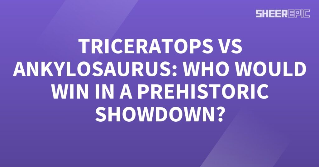 Title: Triceratops vs Ankylosaurus - The Ultimate Prehistoric Showdown