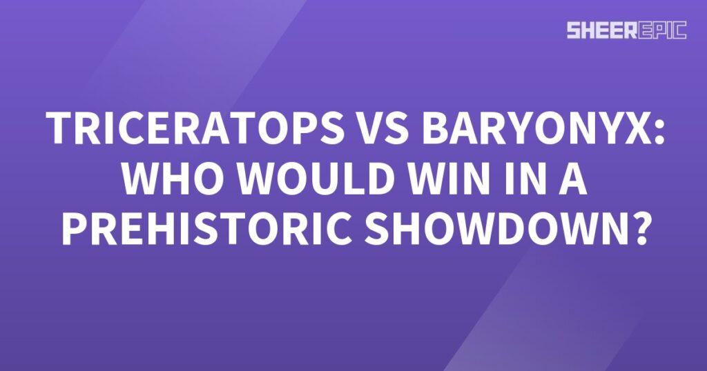 A purple background with the words Triceratops vs Baryonyx who would win in a prehistoric showdown?