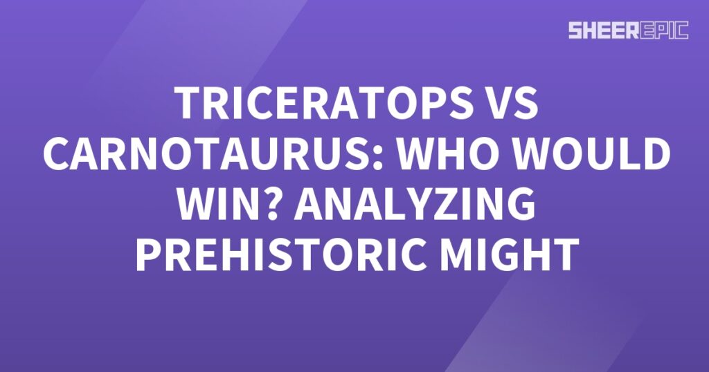 A purple background with the words triceratops vs carnivores who won? who analyzing prehistoric might. The battle between the fierce Triceratops and Carnotaurus, two apex