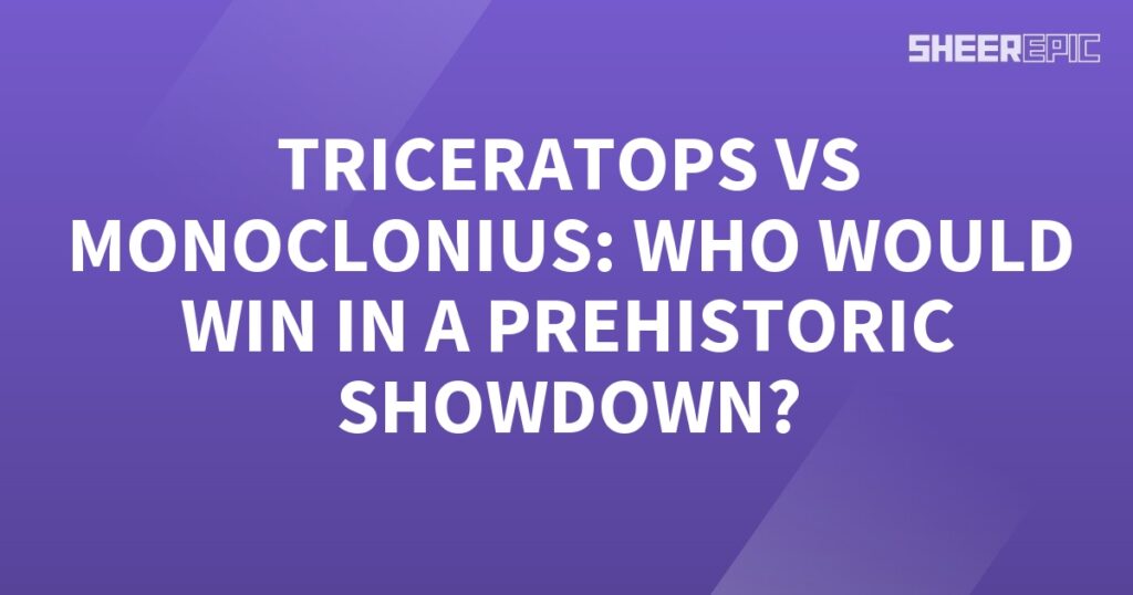 The prehistoric showdown between Triceratops and Monoclonius - who will emerge as the ultimate victor?