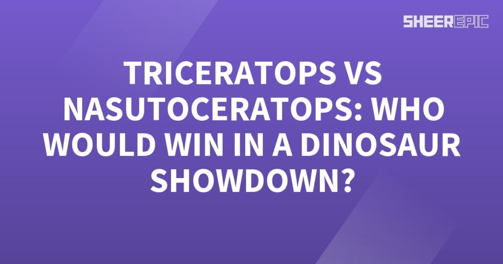 Triceratops vs Nasutoceratops - The Ultimate Dinosaur Showdown!