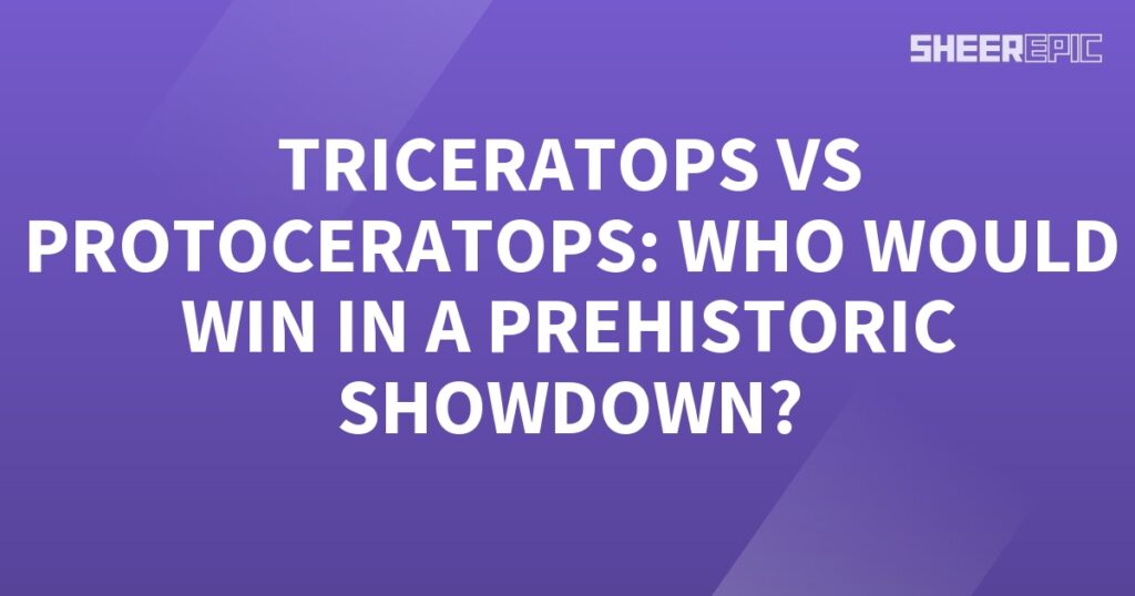 Prehistoric Showdown: Triceratops vs Protoceratops - Who Would Win?