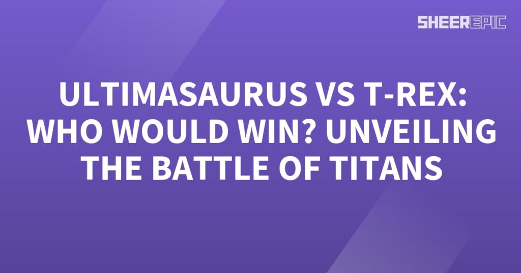 Who would win in the ultimate battle between Ultimasaurus and T-Rex?