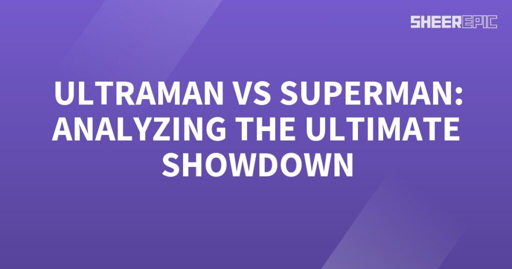 Ultraman and Superman, two iconic superheroes, engage in an epic battle while experts meticulously analyze their ultimate showdown.