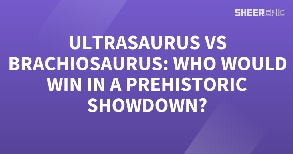 The prehistoric showdown between Ultrasaurus and Brachiosaurus