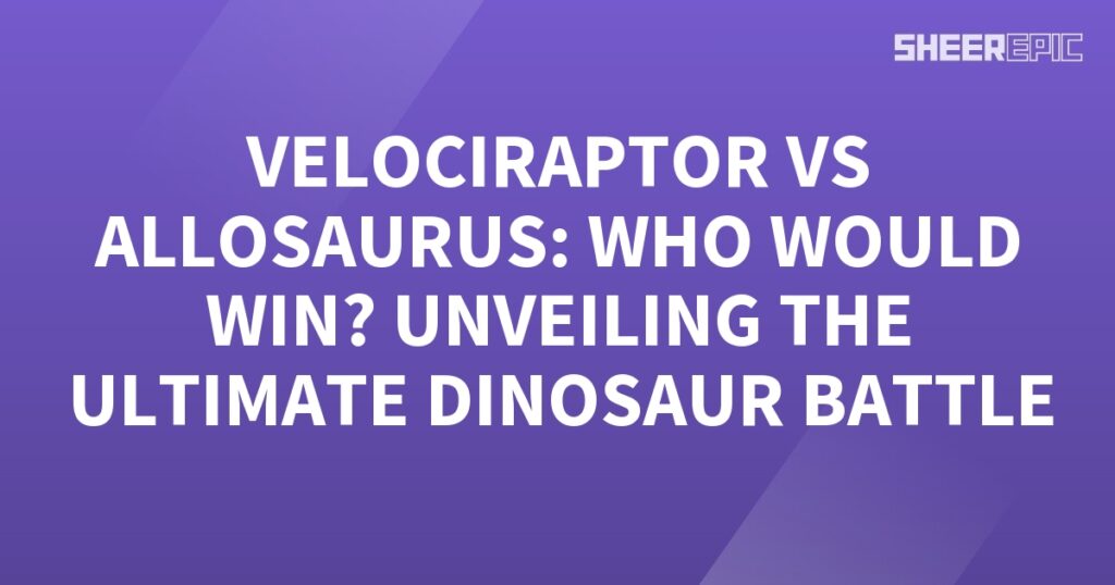 The ultimate dinosaur battle between Velociraptor and Allosaurus