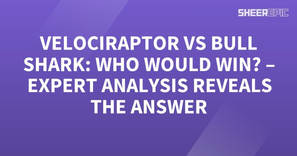 A purple background featuring a thrilling showdown between a Velociraptor and a Bull Shark. Expert analysis unveils the ultimate victor.