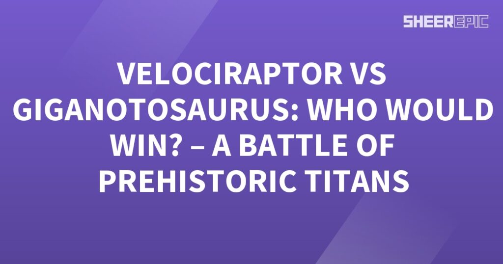 Velociraptor vs Giganotosaurus battle: Prehistoric titans clash in an epic showdown.