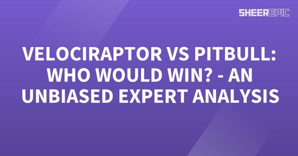 A purple background with the words velociraptor vs pitbull: an unemployed expert analysis