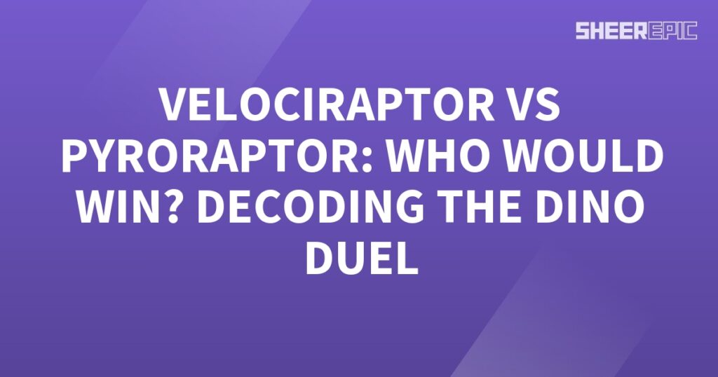 A Dino Duels between the Velociraptor and Pyroraptor, deciding who would win, showcased on a purple background.