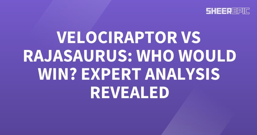 A purple background featuring expert analysis revealing the outcome of a showdown between velociraptor and rajasaurus.