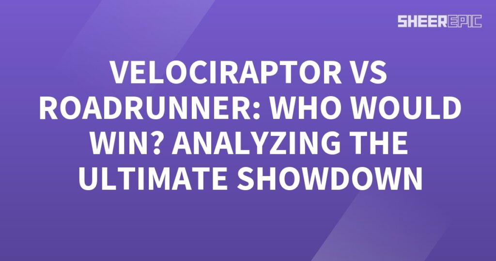 A purple background with the words velociraptor vs roadrunner who would win the ultimate analysis showdown between these two iconic creatures of speed?