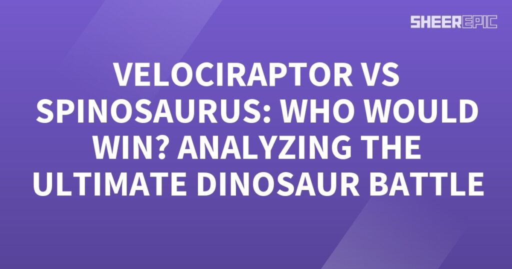 A purple background with the words analyzing the ultimate dinosaur battle: Velociraptors vs Spinosauruses. Who will win?