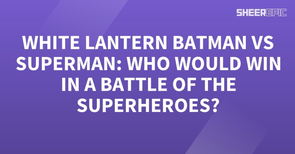 In an epic battle of the superheroes, it's White Lantern Batman vs Superman. Who will emerge victorious in this ultimate showdown?