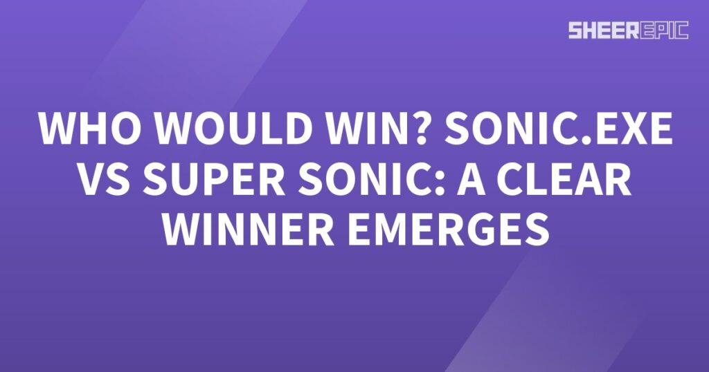 In the ultimate battle between Sonic.exe and Super Sonic, a clear winner emerges