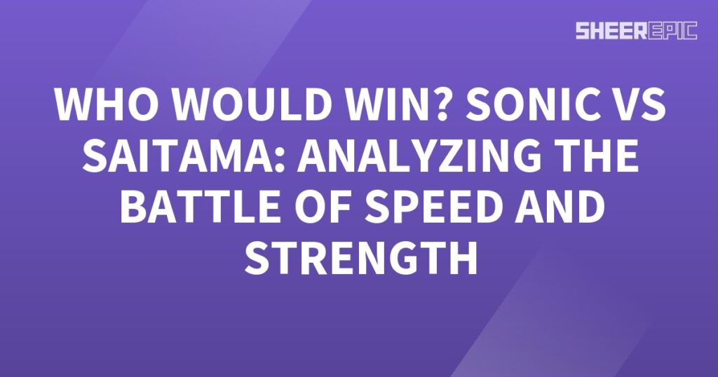 Analyzing the battle of speed and strength between Sonic and Saitama.