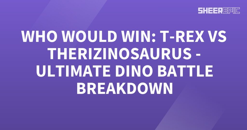 Witness the epic showdown between the T-Rex and Therizinosaurus in the ultimate Dino Battle breakdown.