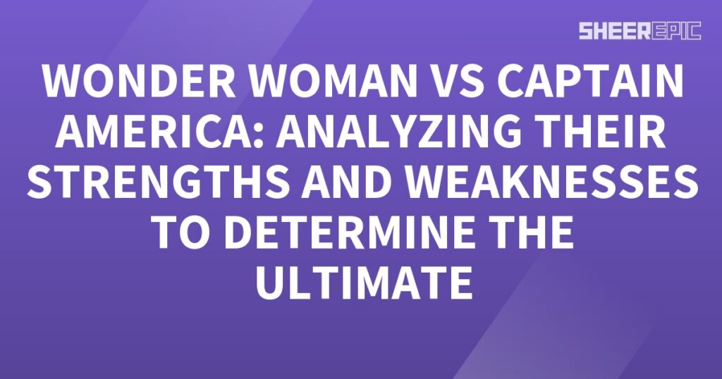 Wonder Woman and Captain America are two iconic superheroes with distinct strengths and weaknesses.