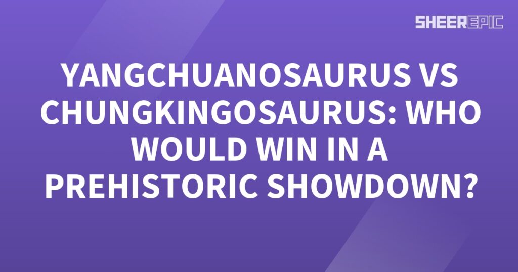 A purple background with the words Yangchuanosaurus and Chungkingosaurus in a prehistoric showdown - who would win?