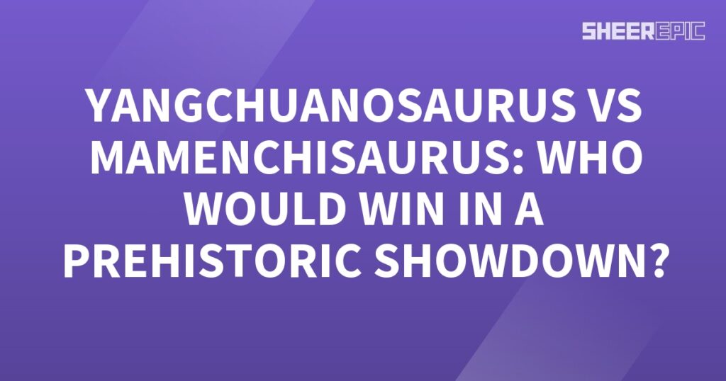 A purple background with the words Yangchuanosaurus vs Mamenchisaurus who would win in a prehistoric battle.