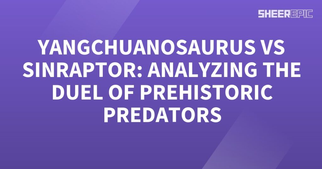 A purple background with the words yanganasaurus vs sirpaor analyzing the duel of prehistoric. The fierce battle between Sinraptor and Yangchuanosaurus is being closely analyzed on