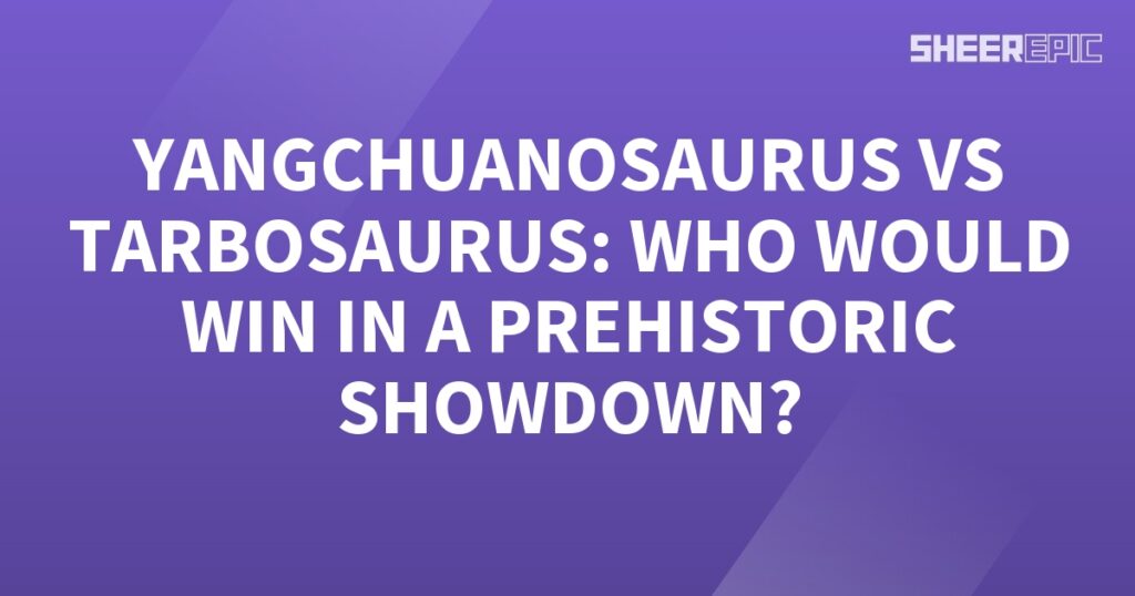 A Prehistoric Showdown featuring Yangchuanosaurus vs Tarbosaurus - who would win in a battle, with a purple background.