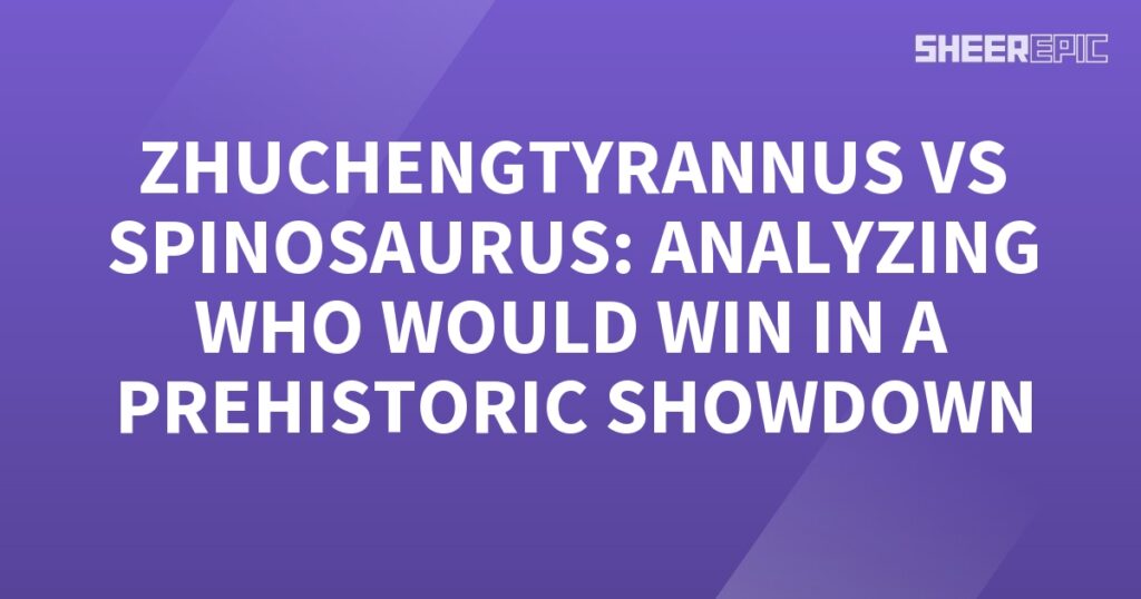 A Prehistoric Showdown featuring Zhuchengtyrannus vs Spinosaurus and analyzing who would win in a battle, set against a purple background with the words.